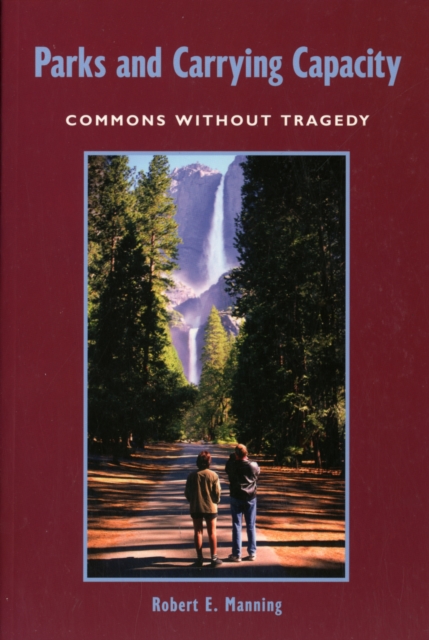 Parks and Carrying Capacity : Commons Without Tragedy, Paperback / softback Book
