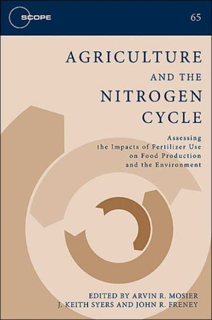 Agriculture and the Nitrogen Cycle : Assessing the Impacts of Fertilizer Use on Food Production and the Environment, Paperback / softback Book