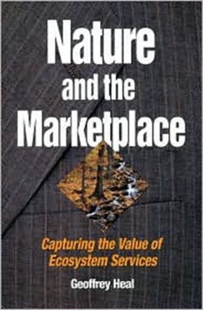 Nature and the Marketplace : Capturing The Value Of Ecosystem Services, Paperback / softback Book