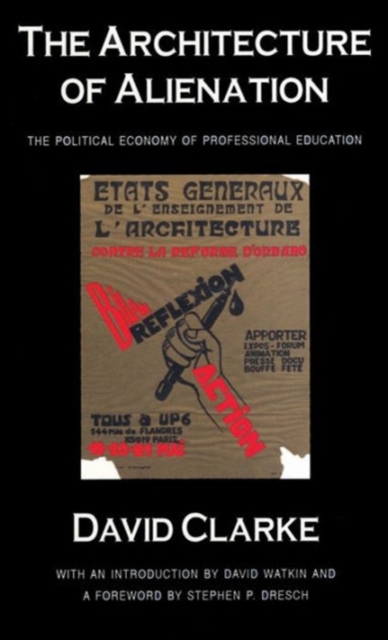 The Architecture of Alienation : Political Economy of Professional Education, Hardback Book