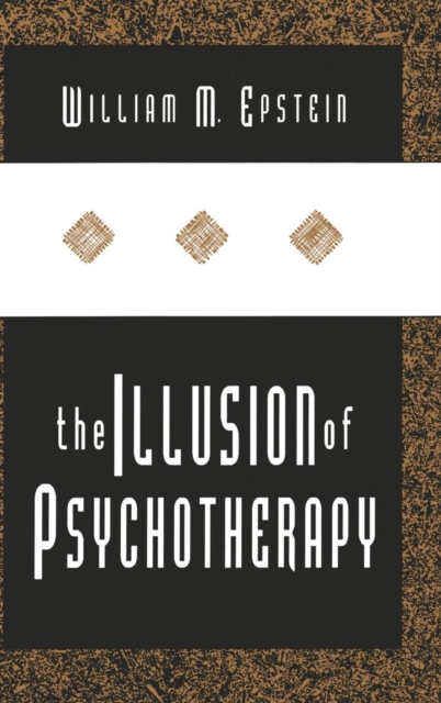 The Illusion of Psychotherapy, Hardback Book