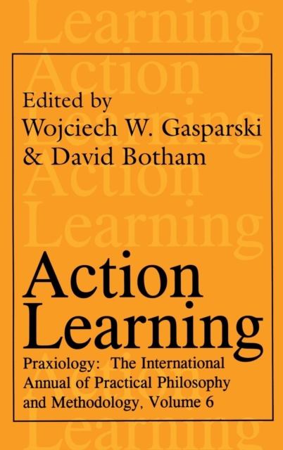 Action Learning : Praxiology, Hardback Book