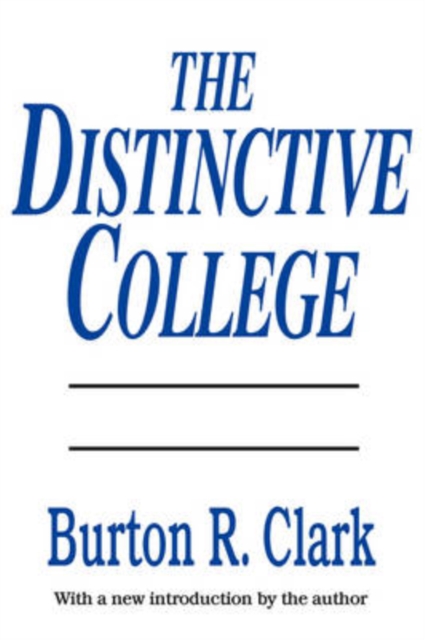The Distinctive College : Antioch, Reed, and Swathmore, Paperback / softback Book