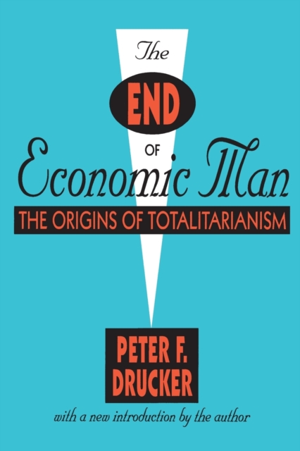 The End of Economic Man : The Origins of Totalitarianism, Paperback / softback Book