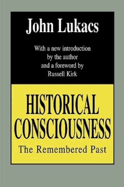 Historical Consciousness : The Remembered Past, Paperback / softback Book