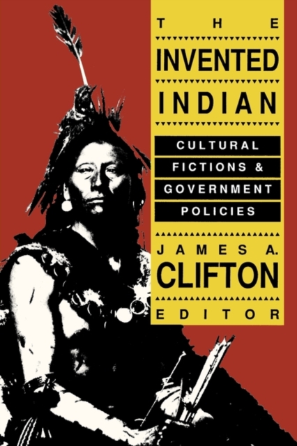 The Invented Indian : Cultural Fictions and Government Policies, Paperback / softback Book