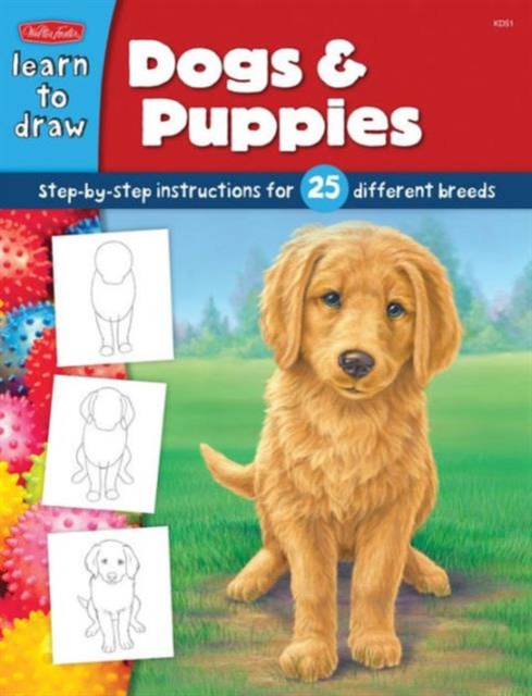 Dogs & Puppies : Step-By-Step Instructions for 25 Different Dog Breeds, Paperback / softback Book