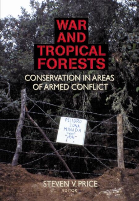 War and Tropical Forests : Conservation in Areas of Armed Conflict, Paperback / softback Book