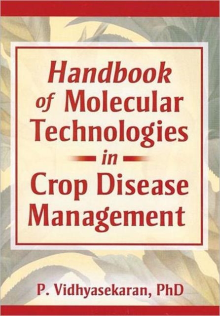 Handbook of Molecular Technologies in Crop Disease Management, Hardback Book