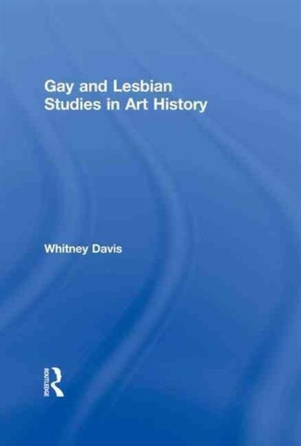 Gay and Lesbian Studies in Art History, Paperback / softback Book
