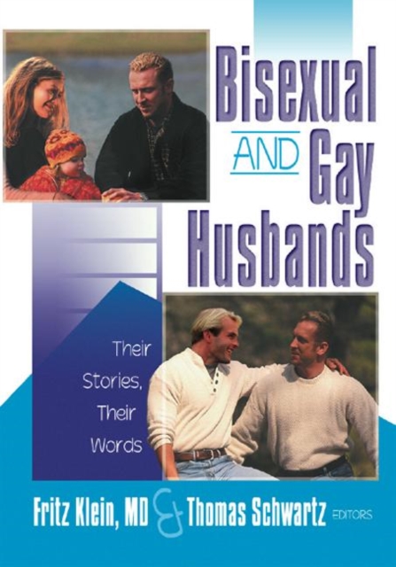 Bisexual and Gay Husbands : Their Stories, Their Words, Hardback Book