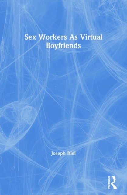 Sex Workers As Virtual Boyfriends, Paperback / softback Book