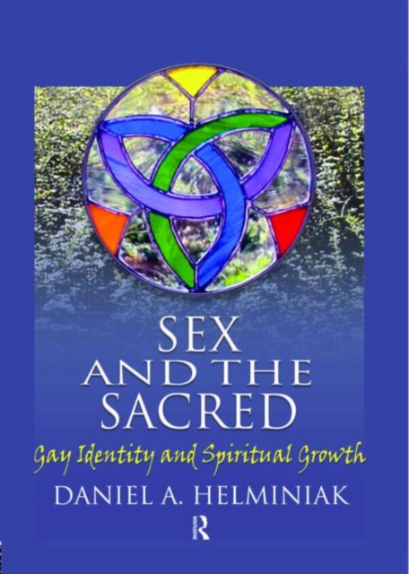 Sex and the Sacred : Gay Identity and Spiritual Growth, Paperback / softback Book