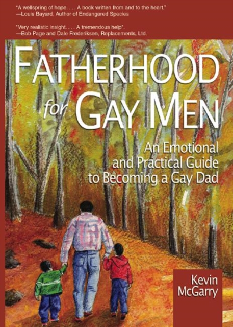 Fatherhood for Gay Men : An Emotional and Practical Guide to Becoming a Gay Dad, Hardback Book