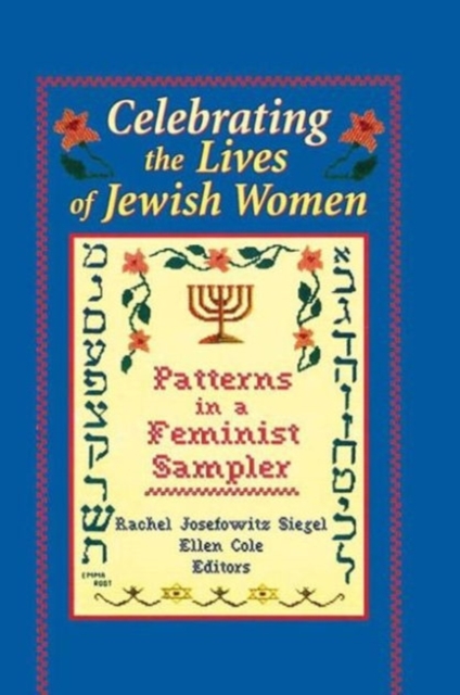Celebrating the Lives of Jewish Women : Patterns in a Feminist Sampler, Paperback / softback Book
