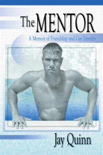 The Mentor : A Memoir of Friendship and Gay Identity, Paperback / softback Book