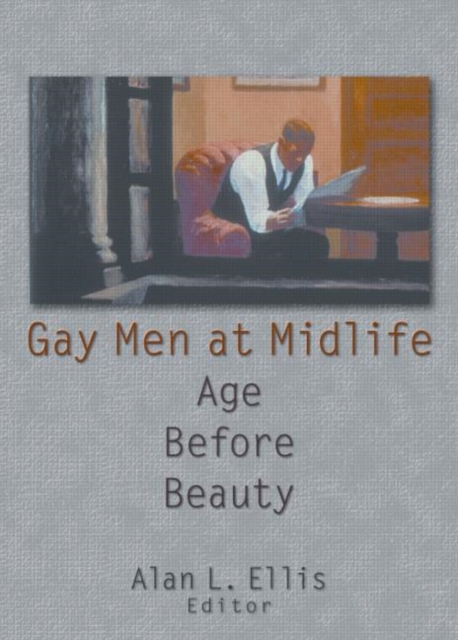 Gay Men at Midlife : Age Before Beauty, Paperback / softback Book