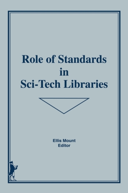 Role of Standards in Sci-Tech Libraries, Hardback Book