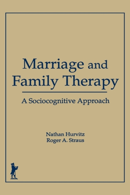 Marriage and Family Therapy : A Sociocognitive Approach, Hardback Book