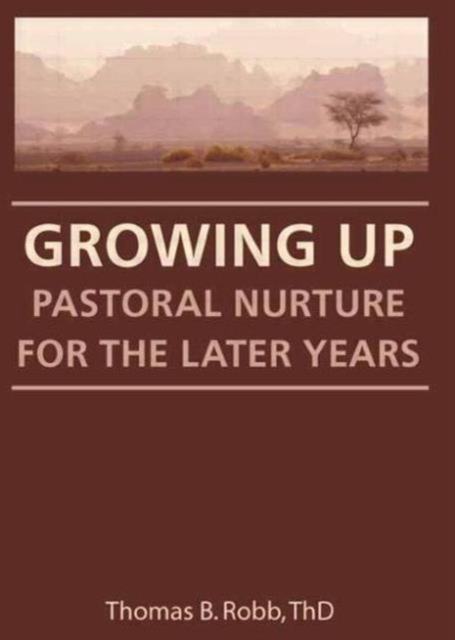 Growing Up : Pastoral Nurture for the Later Years, Paperback / softback Book