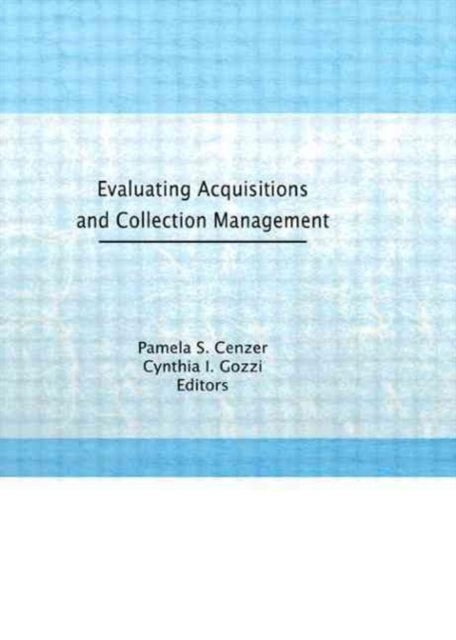 Evaluating Acquisitions and Collection Management, Hardback Book