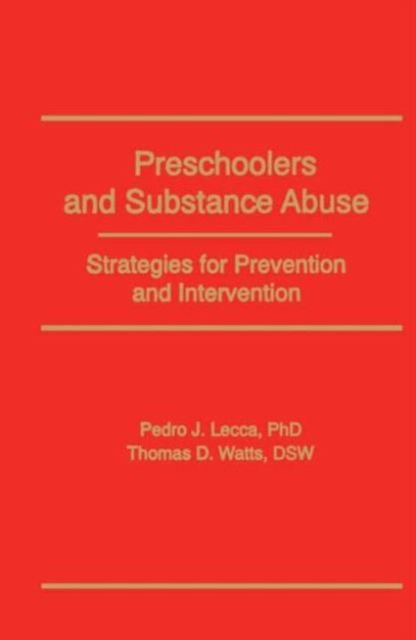 Preschoolers and Substance Abuse : Strategies for Prevention and Intervention, Paperback / softback Book