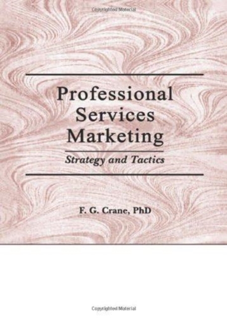 Professional Services Marketing : Strategy and Tactics, Hardback Book