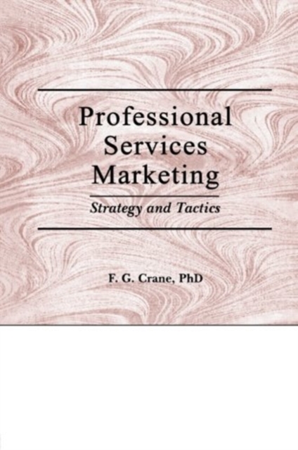 Professional Services Marketing : Strategy and Tactics, Paperback / softback Book