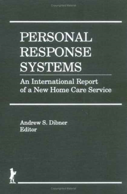 Personal Response Systems : An International Report of a New Home Care Service, Hardback Book
