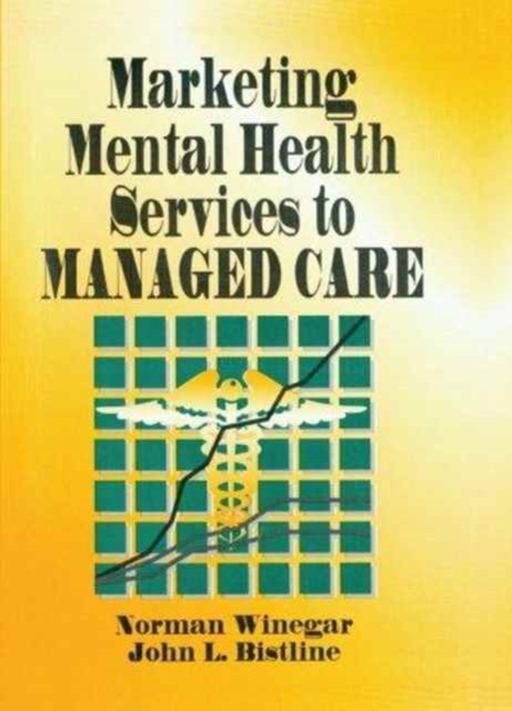 Marketing Mental Health Services to Managed Care, Paperback / softback Book