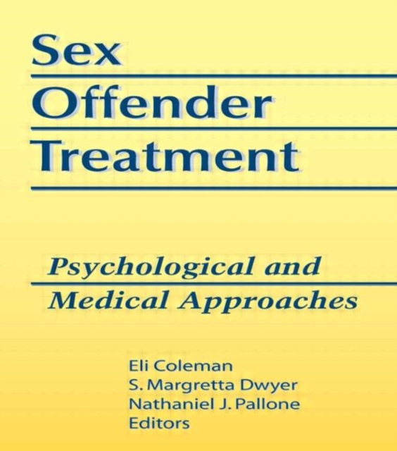 Sex Offender Treatment : Psychological and Medical Approaches, Hardback Book