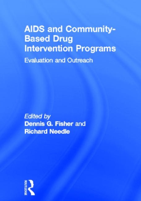 AIDS and Community-Based Drug Intervention Programs : Evaluation and Outreach, Hardback Book