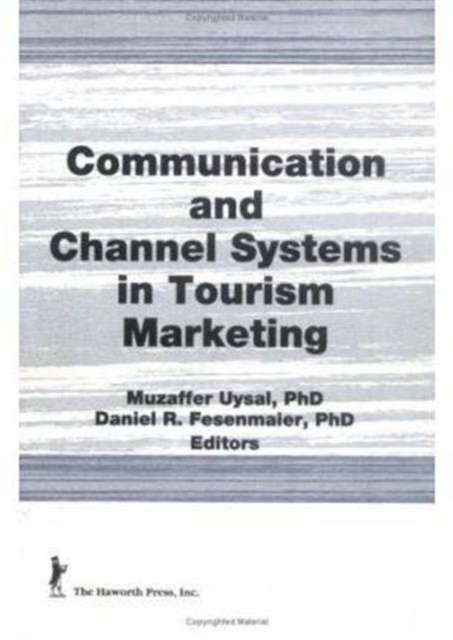 Communication and Channel Systems in Tourism Marketing, Hardback Book