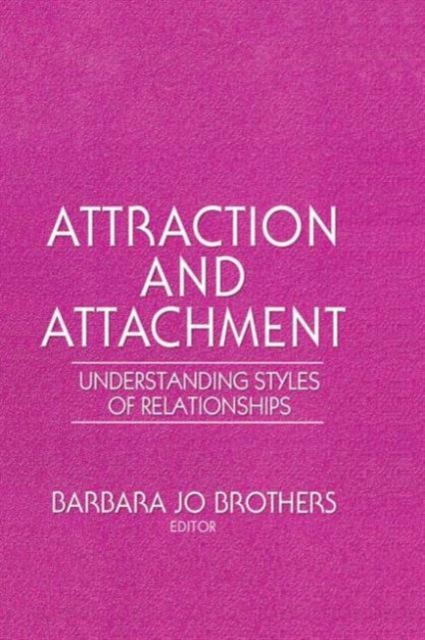 Attraction and Attachment : Understanding Styles of Relationships, Hardback Book