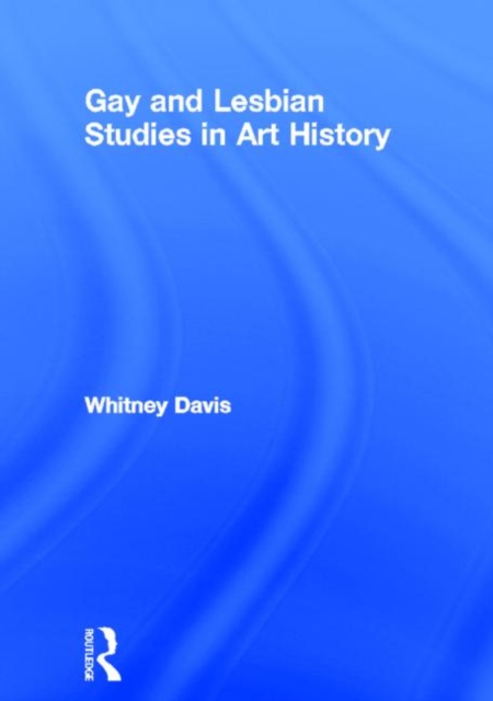Gay and Lesbian Studies in Art History, Hardback Book