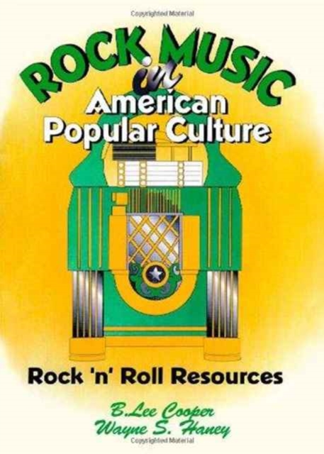 Rock Music in American Popular Culture : Rock 'n' Roll Resources, Hardback Book