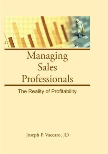 Managing Sales Professionals : The Reality of Profitability, Hardback Book