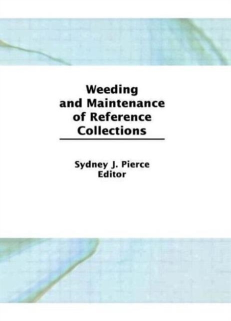 Weeding and Maintenance of Reference Collections, Paperback / softback Book