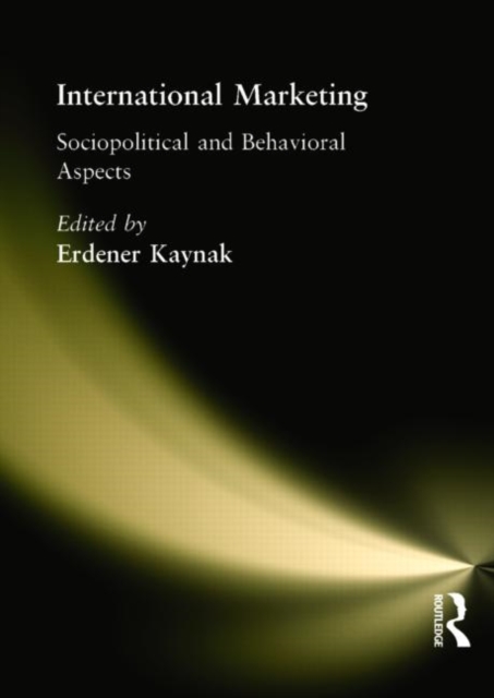 International Marketing : Sociopolitical and Behavioral Aspects, Paperback / softback Book