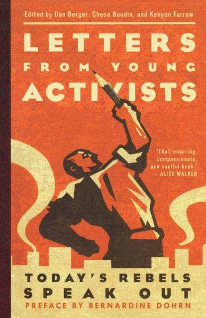 Letters from Young Activists : Today's Rebels Speak Out, Paperback / softback Book