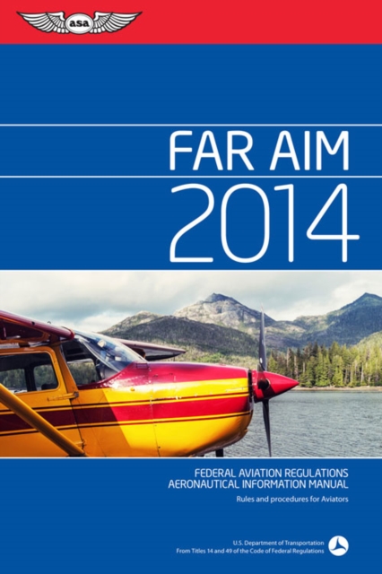FAR/AIM 2014 : Federal Aviation Regulations/Aeronautical Information Manual, PDF eBook