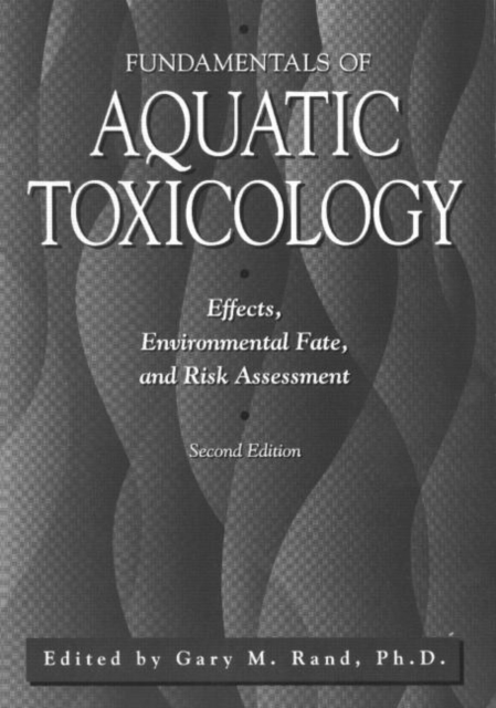 Fundamentals Of Aquatic Toxicology : Effects, Environmental Fate And Risk Assessment, Paperback / softback Book