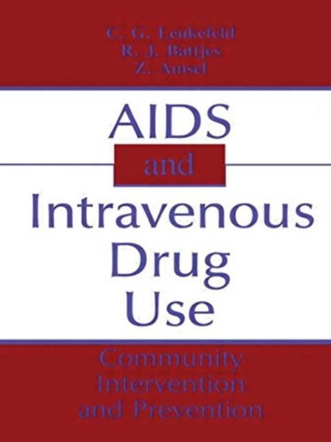 AIDS and Intravenous Drug Use : Community Intervention & Prevention, Hardback Book