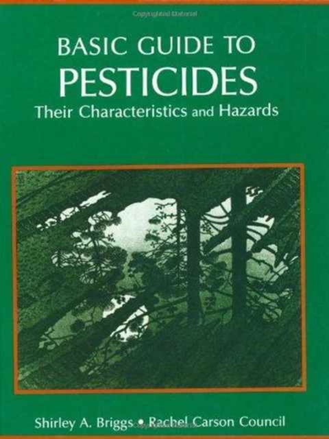 Basic Guide To Pesticides: Their Characteristics And Hazards : Their Characteristics & Hazards, Hardback Book