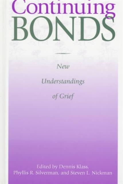 Continuing Bonds : New Understandings of Grief, Hardback Book