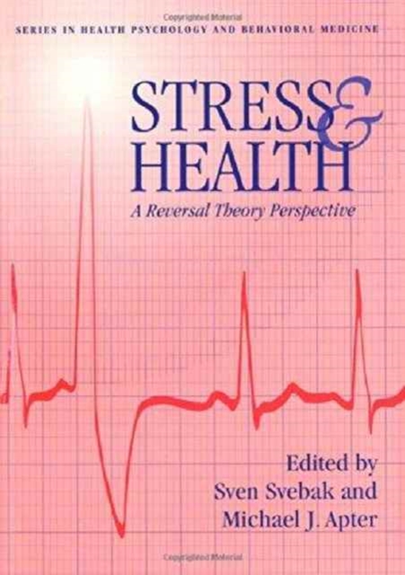 Stress And Health : A Reversal Theory Perspective, Hardback Book