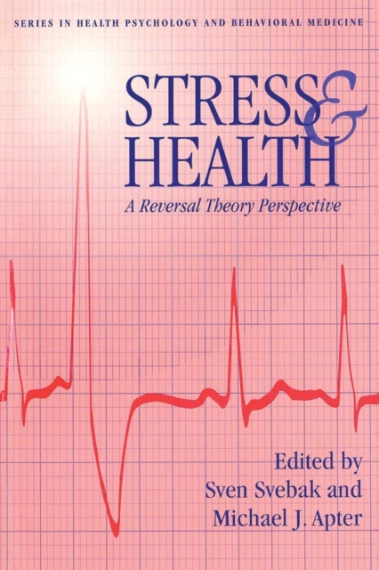Stress And Health : A Reversal Theory Perspective, Paperback / softback Book