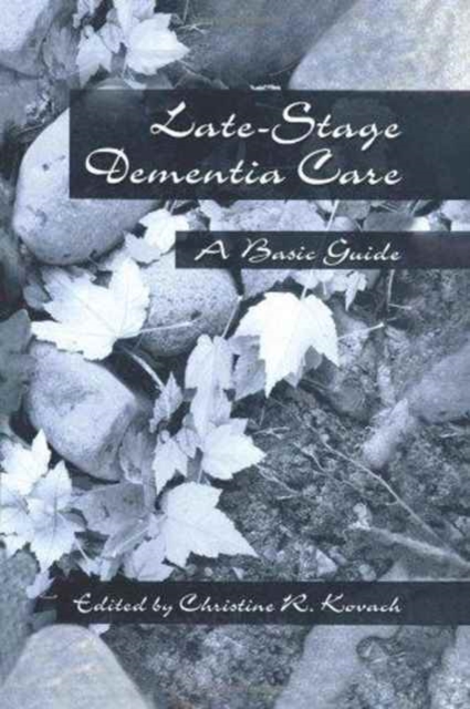 End-Stage Dementia Care : A Basic Guide, Hardback Book