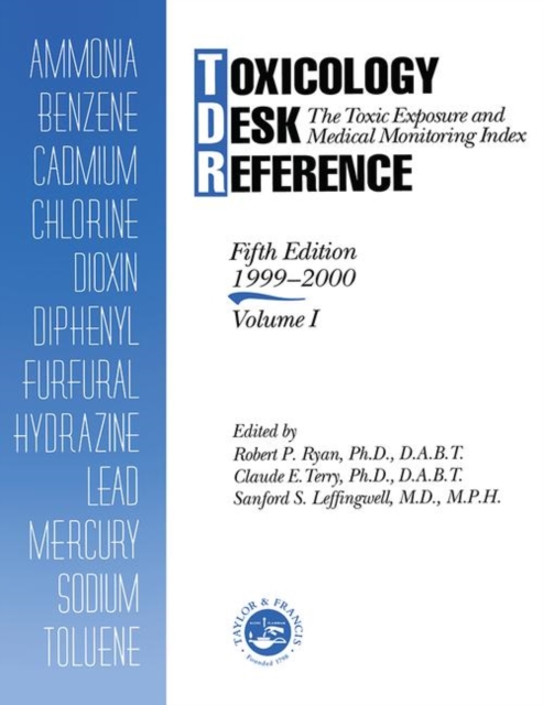 Toxicology Desk Reference : The Toxic Exposure & Medical Monitoring Index, Paperback / softback Book