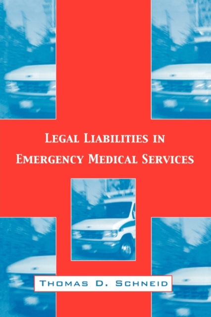 Legal Liabilities in Emergency Medical Services, Paperback / softback Book